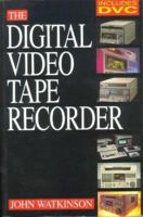 The Digital Video Tape Recorder 0240513738 Book Cover