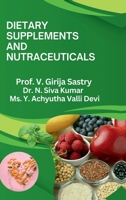 DIETARY SUPPLEMENTS AND NUTRACEUTICALS: Scientific Principles and Health Benefits B0DY14D57M Book Cover