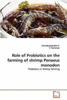Role of Probiotics on the farming of shrimp Penaeus monodon: Probiotics in shrimp farming 3639316290 Book Cover