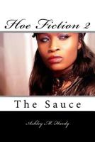 Hoe Fiction II: The Sauce 1543168191 Book Cover