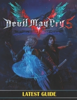 Devil May Cry 5: LATEST GUIDE: Everything You Need To Know About Devil May Cry 5 Game; A Detailed Guide B093CHT5WH Book Cover