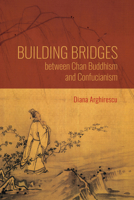Building Bridges Between Chan Buddhism and Confucianism 025306368X Book Cover