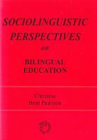 Sociolinguistic Perspectives on Bilingual Education (Multilingual Matters) 1853591475 Book Cover