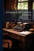 Anonimi E Pseudonimi Italiani: Supplemento Al Melzi E Al Passano (1888) 1149619279 Book Cover