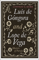 Luis de Góngora and Lope de Vega: Masters of Parody 1855663171 Book Cover