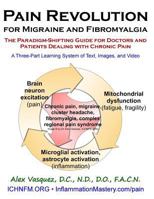 Pain Revolution for Migraine and Fibromyalgia: The Paradigm-Shifting Guide for Doctors and Patients Dealing with Chronic Pain 1522951008 Book Cover