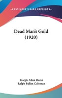 Dead Man's Gold 116461813X Book Cover