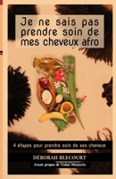 Je ne sais pas prendre soin de mes cheveux afro B0BBXZ69QJ Book Cover