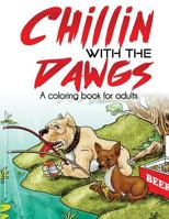 Chillin with the Dawgs an Adult Coloring Book 1539914054 Book Cover