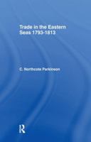Trade in the Eastern Seas Between The Years 1793-1813 1016523076 Book Cover