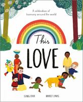This Love: A Celebration of Harmony Around with World 1680101455 Book Cover