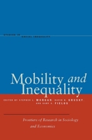Mobility and Inequality: Frontiers of Research in Sociology and Economics 0804778612 Book Cover