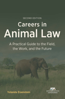 Careers in Animal Law : A Practical Guide to the Field, the Work, and the Future 163905698X Book Cover