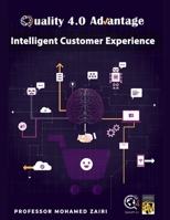 Intelligent Customer Experience: Quality 4.0 Advantage B08RQZJ878 Book Cover