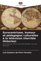 Eurocentrisme, humour et pédagogies culturelles à la télévision (Horrible Histories) 6207295870 Book Cover