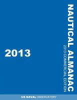 2013 Nautical Almanac (Nautical Almanac (Commercial Edition)) 1607965569 Book Cover