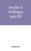 Transactions of the Philological Society 1858 9354042538 Book Cover