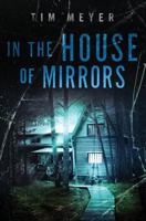 In the House of Mirrors 1974187381 Book Cover