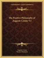 The Positive Philosophy of Auguste Comte; Volume 1 1162602643 Book Cover