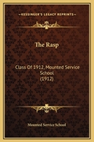 The Rasp: Class Of 1912, Mounted Service School 116722342X Book Cover
