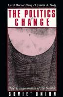 The Politics of Change: The Transformation of the Former Soviet Union 031209079X Book Cover