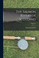The Salmon Rivers of Scotland; Volume 2 1017641641 Book Cover