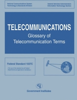 Telecommunications: Glossary of Telecommunications Terms 0865875804 Book Cover