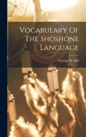 Vocabulary Of The Shoshone Language 1015427790 Book Cover