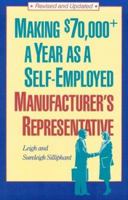 Making 70,000-Plus a Year As a Self-Employed Manufacturer's Representative 0898152410 Book Cover