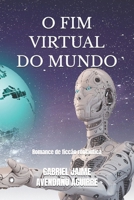 O Fim Virtual Do Mundo: Romance de ficc�o rom�ntica B08XL9QWF2 Book Cover