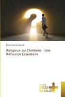 Religieux ou Chrétiens: Une Réflexion Essentielle (French Edition) 6208863759 Book Cover