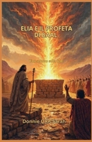 ELIA E IL PROFETA DI BAAL: Uno scontro sulla fede (Italian Edition) B0F224XW9P Book Cover