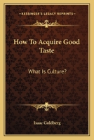 How To Acquire Good Taste: What Is Culture? 1163134570 Book Cover