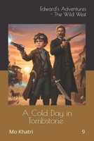 Edward's Adventures - The Wild West: A Cold Day in Tombstone B0GL81QLPQ Book Cover