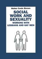 Social Work and Sexuality (British Association of Social Workers (BASW) Practical Social Work) 0333608844 Book Cover