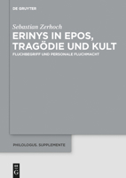 Erinys in Epos, Trag�die Und Kult: Fluchbegriff Und Personale Fluchmacht 3110441594 Book Cover