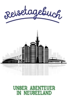 Reisetagebuch: Reisetagebuch zum Ausf�llen und Ankreuzen f�r Neuseeland / �ber 100 Seiten f�r bis zu 45 Urlaubstage/ Inkl. Packliste 1670532399 Book Cover