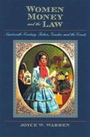 Women, Money, and the Law: Nineteenth-Century Fiction, Gender, and the Courts 0877459533 Book Cover