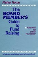 The Board Member's Guide to Fund Raising (Jossey Bass Nonprofit & Public Management Series) 1555423221 Book Cover