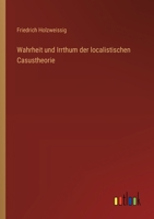 Wahrheit und Irrthum der localistischen Casustheorie 3368641506 Book Cover