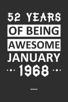 52 Years Of Being Awesome January 1968 Notebook: NoteBook / Journla Born in 1968, Happy 52nd Birthday Gift, Epic Since 1968 1655378163 Book Cover