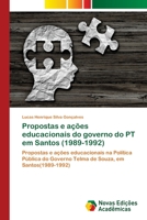 Propostas e ações educacionais do governo do PT em Santos (1989-1992) 6139615437 Book Cover