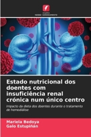 Estado nutricional dos doentes com insuficiência renal crónica num único centro (Portuguese Edition) 6207045211 Book Cover