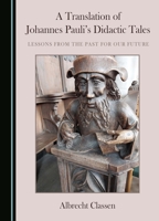 A Translation of Johannes Pauli's Didactic Tales: Lessons from the Past for Our Future 1527561445 Book Cover