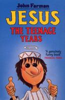 Jesus: The Teenage Years 0099553716 Book Cover