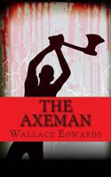 The Axeman: The Brutal History of the Axeman of New Orleans 1484801806 Book Cover