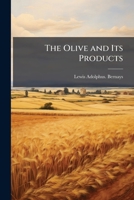 The Olive and Its Products 1373916818 Book Cover
