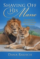 Shaving Off His Mane: Overcoming the Habit of Devaluing Your Husband 1646457633 Book Cover