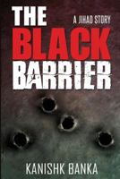 The Black Barrier: A Jihad Story 1945400943 Book Cover