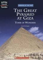 The Great Pyramid At Giza: Tomb Of Wonders (High Interest Books) 0516250957 Book Cover